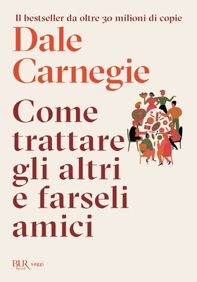 Dale Carnegie - Come trattare gli altri e farseli amici (2026)