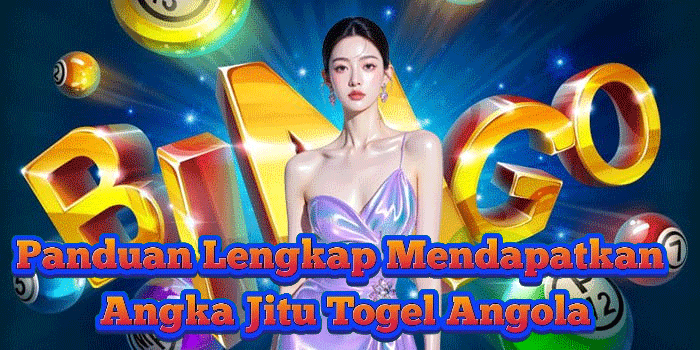 Panduan Lengkap Mendapatkan Angka Jitu Togel Angola Panduan Lengkap Mendapatkan Angka Jitu Togel Angola