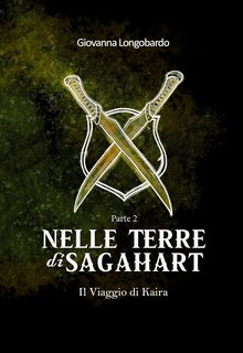 Giovanna Longobardo - Nelle Terre di Sagahart. Il viaggio di Kaira Vol. 2. (2023)
