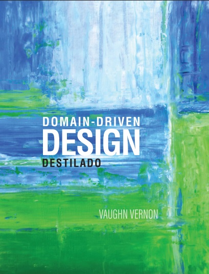 Domain-Driven Design Destilado - Vaughn Vernon (PDF) [VS]