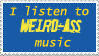 i listen to weird ass music