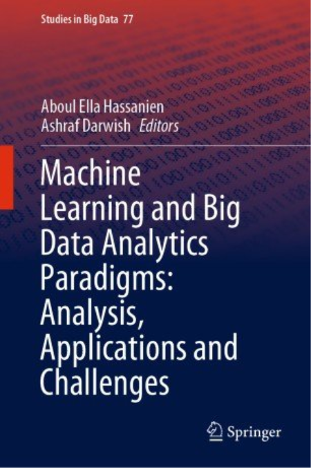 Machine Learning and Big Data Analytics Paradigms: Analysis, Applications and Challenges (EPUB)