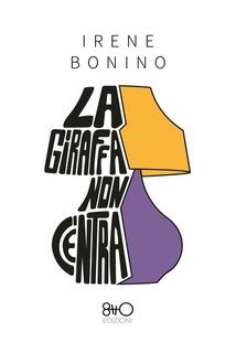 Irene Bonino - La giraffa non c'entra (2024)
