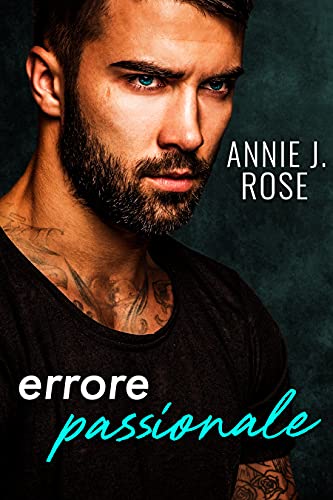 Annie J. Rose – Errore Passionale (2021) Annie J. Rose – Errore Passionale (2021)
