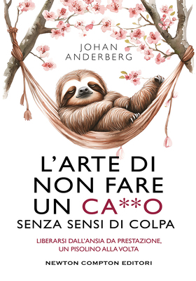 Johan Anderberg - L'arte di non fare un ca**o senza sensi di colpa (2026)