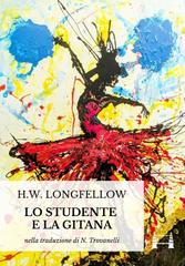 Henry Wadsworth Longfellow – Lo studente e la gitana (2026)