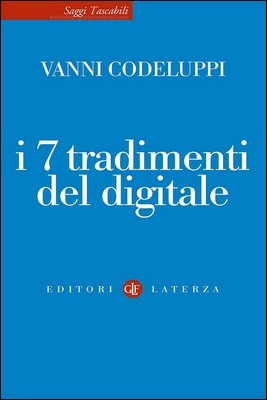 Vanni Codeluppi - I 7 tradimenti del digitale (2024)