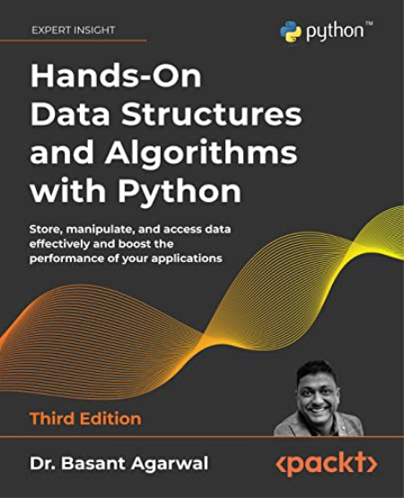 Hands-On Data Structures and Algorithms with Python: Store, manipulate, and access data effectively, 3rd Edition