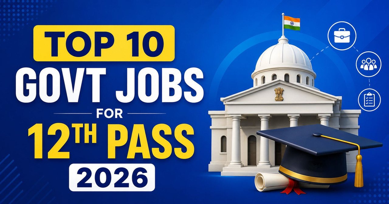 Best Govt Jobs for 12th Pass 2026 - GovtJobs.io Top 10 Government Jobs for 12th Pass Candidates in India 2026