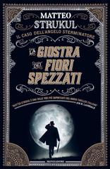 Matteo Strukul – La giostra dei fiori spezzati (2014)