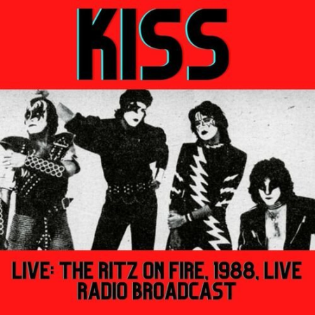 Kiss - Kiss Live: The Ritz On Fire, 1988, Live Radio Broadcast (2022)