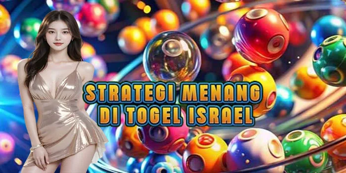 Strategi Menang di Togel Israel