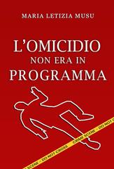 Maria Letizia Musu – L’omicidio non era in programma (2026)