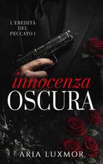 Aria Luxmor – L’Eredità del Peccato Vol. 1. Innocenza Oscura (2026)