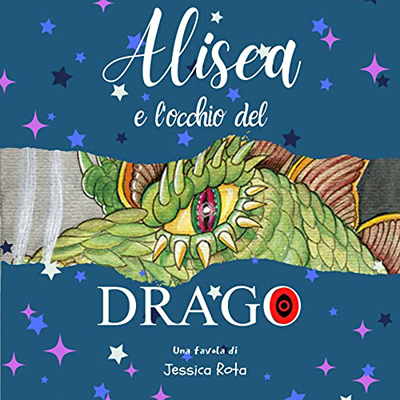 Jessica Rota - Alisea e l'occhio del drago (2022) (mp3 - 128 kbps)