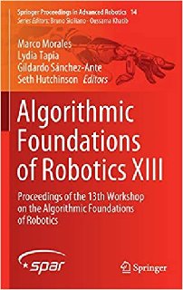 Algorithmic Foundations of Robotics XIII Proceedings of the 13th Workshop on the Algorithmic Foundations of Robotics (EPUB)