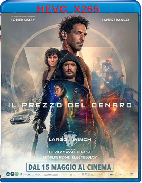 Largo Winch - Il Prezzo Del Denaro (2024) mkv FullHD 1080p HEVC AC3 ITA ENG Sub