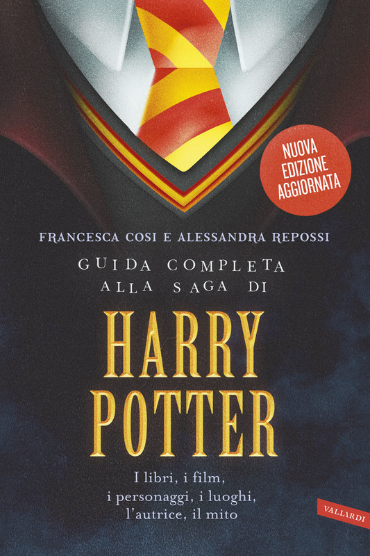 Francesca Cosi, Alessandra Repossi – Guida completa alla saga di Harry Potter (2019)
