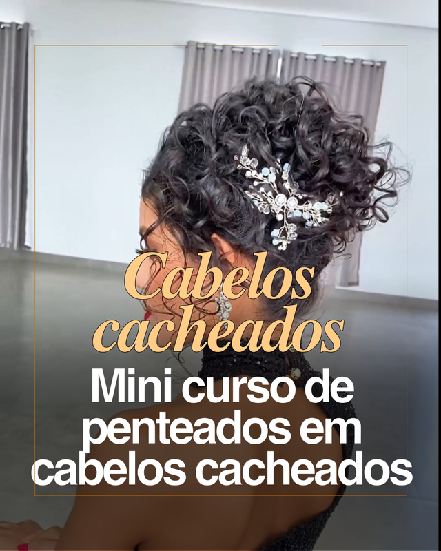 Módulo 15 — Penteados em cabelos cacheados
