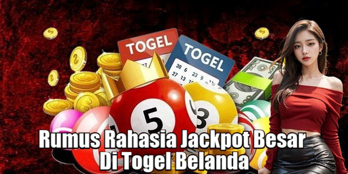 Rumus Rahasia Jackpot Besar Di Togel Belanda
