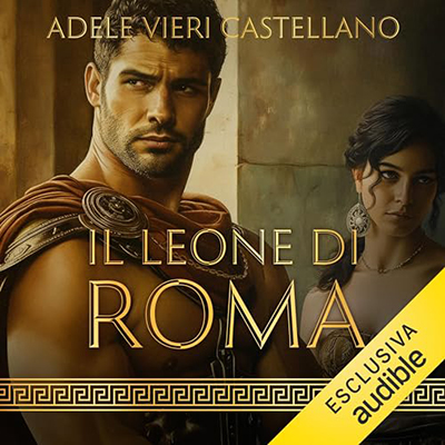 Adele Vieri Castellano - Il leone di Roma꞉ Roma Caput Mundi 4 (2024) (mp3 - 128 kbps)