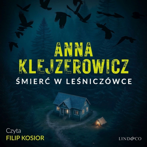 Klejzerowicz Anna - Cykl: Z notatnika podcastera kryminalnego (tom 3) Śmierć w leśniczówce (2026)