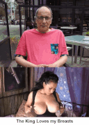 The King Loves my Breasts