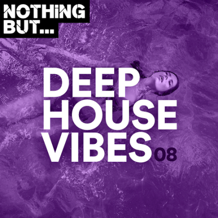 VA - Nothing But... Deep House Vibes Vol. 08 (2020)