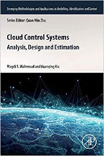 Cloud Control Systems Analysis, Design and Estimation (Emerging Methodologies and Applications in Modelling, Identification and Control)