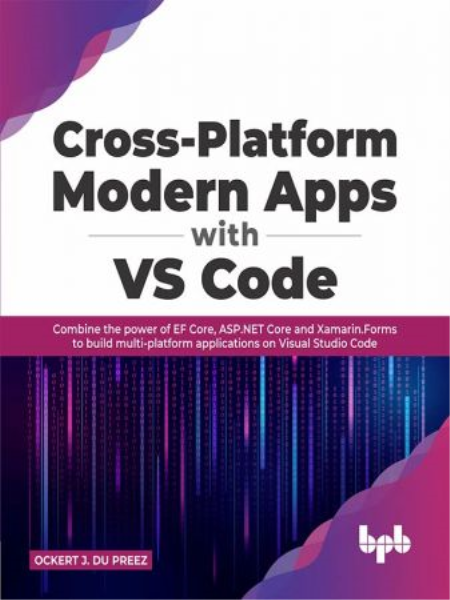 Cross-Platform Modern Apps with VS Code: Combine the power of EF Core (True EPUB)