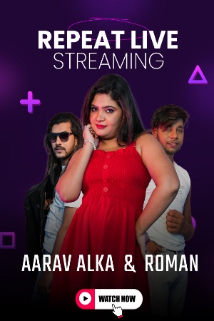 Aarav Alka & Roman ( Day 03 LIVE) (2024) Hindi MeetX Live Video | 1080p | 720p | 480p | WEB-DL | Download | Watch Online