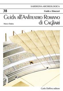 Mauro Dadea - L'anfiteatro romano di Cagliari (2006)