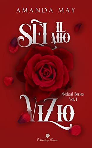 Amanda May - Sei il mio vizio. Medical series vol.1 (2022)
