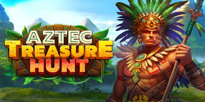 Petualangan Slot Aztec Treasure Hunt Rebut Harta Legenda