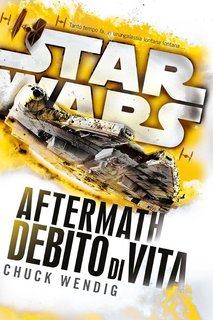 Chuck Wendig - Star Wars - Aftermath - Debito di Vita (2017)