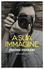 Jérôme Ferrari – A sua immagine (2020)