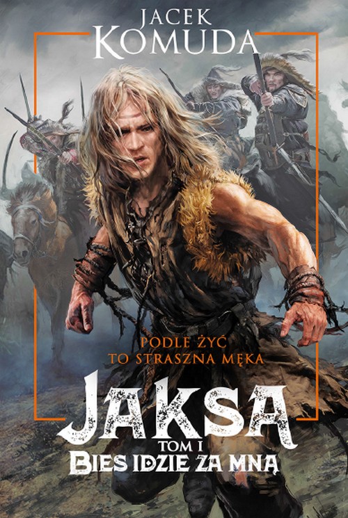 Jaksa. Bies Idzie Za Mną - Jacek Komuda 