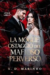 S.D. Marinho – Letalis Vol. 3. La moglie ostaggio del mafioso perverso (2026)