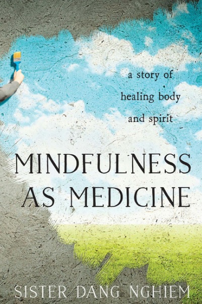 Mindfulness as Medicine: A Story of Healing Body and Spirit