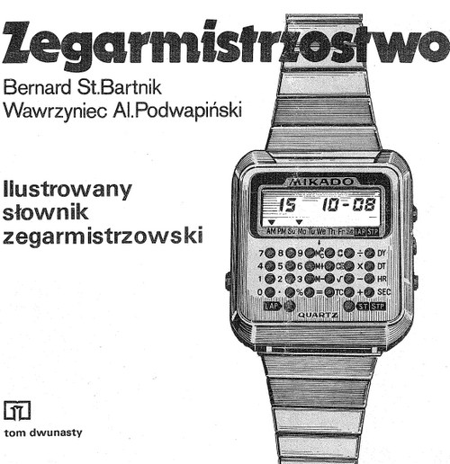 Ilustrowany Słownik Zegarmistrzowski Tom.12 - Bernard St. Bartnik