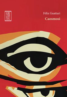 Félix Guattari - Caosmosi (2024)