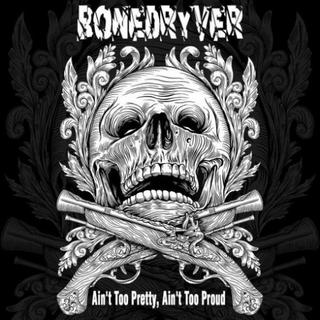 Bonedryver - Ain't Too Pretty, Ain't Too Proud (2019).mp3 - 320 Kbps