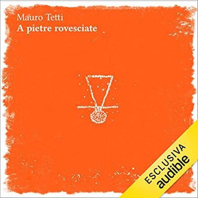 Mauro Tetti - A pietre rovesciate (2022) (mp3 - 128 kbps)