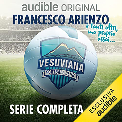 Francesco Arienzo; Marco Renzi - Vesuviana Football club. Serie completa (2021) (mp3 - 128 kbps)