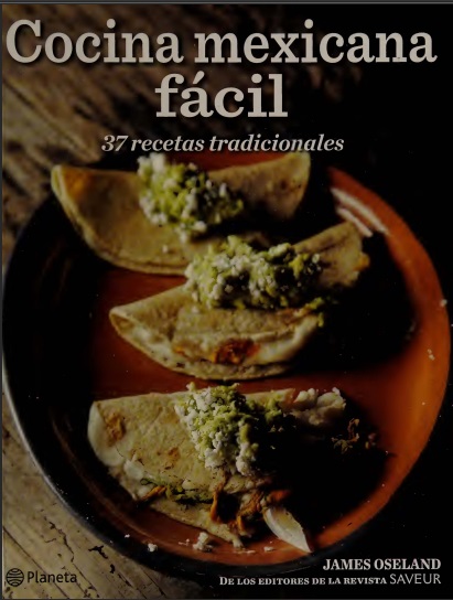 Cocina mexicana fácil. 37 recetas tradicionales - James Oseland (PDF) [VS]