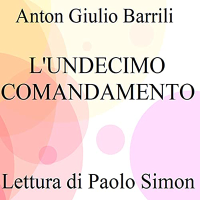 Anton Giulio Barrili - L'undecimo comandamento (2021) (mp3 - 64 kbps)