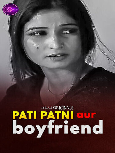 18+ Pati Patni Aur Boyfriend (2023) UNRATED 720p HEVC HDRip 18Plus Originals Short Film x265 AAC