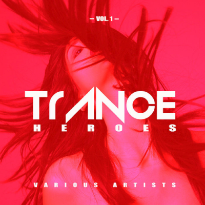 VA - Trance Heroes Vol. 1 (2019)