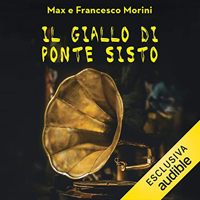 Max Morini, Francesco Morini - Il giallo di Ponte Sisto (2020) (mp3 - 128 kbps)