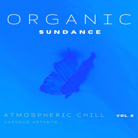 VA - Organic Sundance (Atmospheric Chill) Vol 2 (2022)